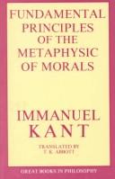 Fundamental Principles of the Metaphysic of Morals (Great Books in Philosophy)