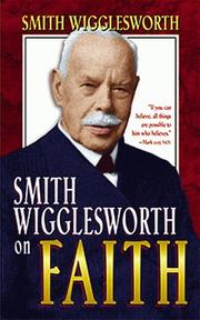 Smith Wigglesworth on faith