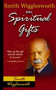 Smith Wigglesworth on spiritual gifts