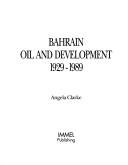 Bahrain Oil and Development 1929-1989