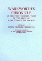 A chronicle of the first thirteen years of the reign of King Edward the Fourth