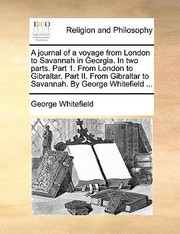 A   Journal of a Voyage from London to Savannah in Georgia in Two Parts Part 1 from London to Gibraltar Part II from Gibraltar to Savannah by Ge