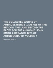 The Collected Works of Ambrose Bierce Volume 1