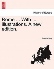 Rome  with  Illustrations a New Edition