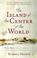 The Island at the Center of the World : The Epic Story of Dutch Manhattan and the Forgotten Colony