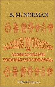 Rambles in Yucatan; or, Notes of Travel through the Peninsula