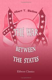 The war between the states; or, Was secession a constitutional right previous to the war of 1861-65?