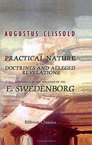 The Practical Nature of the Doctrines and Alleged Revelations, Contained in the Writings of the E. Swedenborg