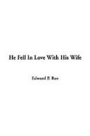 He fell in love with his wife