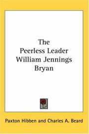 The peerless leader, William Jennings Bryan