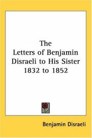 The Letters of Benjamin Disraeli to His Sister 1832 to 1852