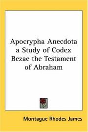 Apocrypha Anecdota a Study of Codex Bezae the Testament of Abraham