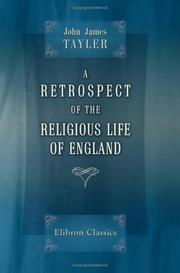 A Retrospect of the Religious Life of England; or, The church, Puritanism, and Free Inquiry