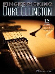 Fingerpicking Duke Ellington 15 Songs Arranged For Solo Guitar In Standard Notation Tablature