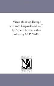 Views afoot; or, Europe seen with knapsack and staff; by Bayard Taylor, with a preface by N. P. Willis