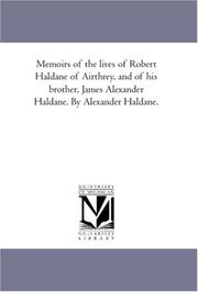 Memoirs of the lives of Robert Haldane of Airthrey, and of his brother, James Alexander Haldane. By Alexander Haldane