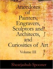 Anecdotes of Painters, Engravers, Sculptors and Architects, and Curiosities of Art, Volume III