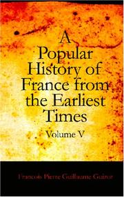 A Popular History of France from the Earliest Times, Volume V