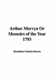 Arthur Mervyn Or Memoirs of the Year 1793