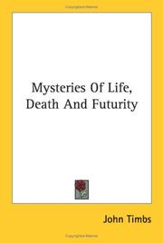 Mysteries of life, death, and futurity