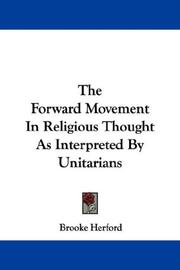 The Forward Movement In Religious Thought As Interpreted By Unitarians