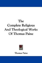 The Complete Religious And Theological Works Of Thomas Paine