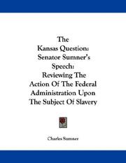 The Kansas Question: Senator Sumner's Speech