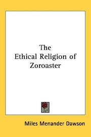 The ethical religion of Zoroaster