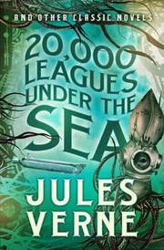 20000 Leagues Under The Sea And Other Classic Novels