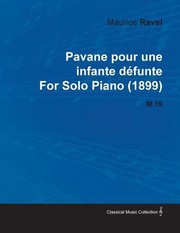 Pavane Pour Une Infante D Funte by Maurice Ravel for Solo Piano 1899 M19
