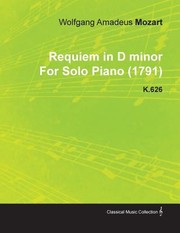 Requiem in D Minor by Wolfgang Amadeus Mozart for Solo Piano 1791 K626