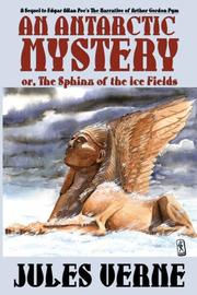 An Antarctic Mystery; or, The Sphinx of the Ice Fields