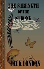 The Strength of the Strong & Other Stories