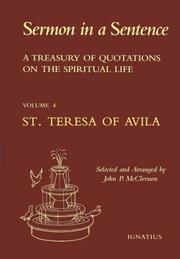 A treasury of quotations on the spiritual life from the writings of St. Teresa of Avila, Doctor of the Church : arranged according to the virtues of the Holy Rosary and other spiritual topics