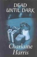 Dead until Dark: A Southern Vampire Novel