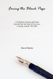 Facing The Blank Page A Collection Of Essays And Poems From The First Ten Years Of Fine Lines A Literary Journal 19922001