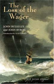 LOSS OF THE WAGER: THE NARRATIVES OF JOHN BULKELEY AND THE HON. JOHN BRYON