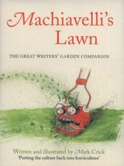 Machiavellis Lawn The Great Writers Garden Companion