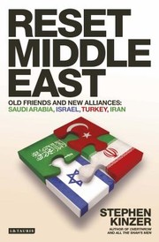 Reset Middle East Old Friends And New Alliances Saudi Arabia Israel Turkey Iran