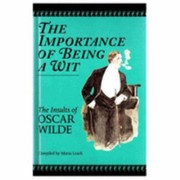 The Importance Of Being A Wit The Insults Of Oscar Wilde
