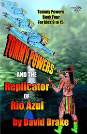 Tommy Powers and the Replicator of Rio Azul