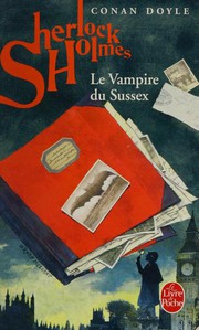 Le Vampire de Sussex (Adventure of the Sussex Vampire / Adventure of the Three Gables / Adventure of the Three Garridebs / Blanched Soldier / Illustrious Client)