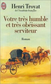 Votre très humble et très obéissant serviteur