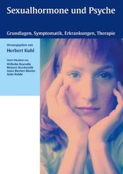 Sexualhormone und Psyche. Grundlagen, Symptomatik, Erkrankungen, Therapie