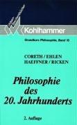 Philosophie des 20. Jahrhunderts. ( Grundkurs Philosophie, 10).
