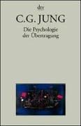 Die Psychologie der Übertragung. Erläutert anhand einer alchemistischen Bilderserie