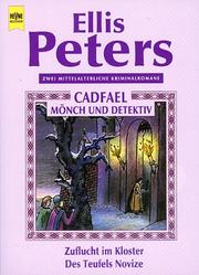 Cadfael. Zuflucht im Kloster / Des Teufels Novize. Zwei mittelalterliche Kriminalromane