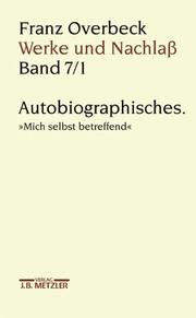 Werke und Nachlaß, 9 Bde., Bd.7/1, Autobiographisches