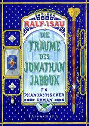 Die Träume des Jonathan Jabbok. Ein phantastischer Roman.