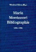Maria- Montessori- Bibliographie 1896 - 1996